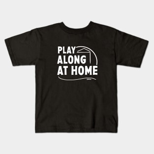 Play Along At Home Kids T-Shirt